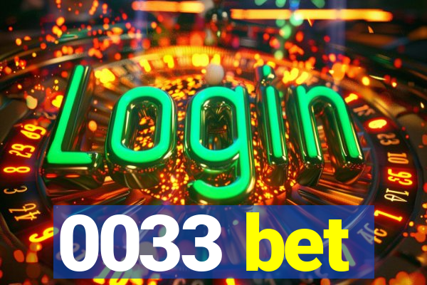 0033 bet